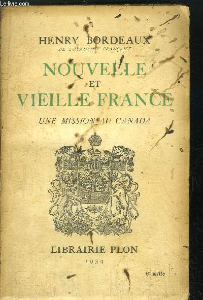 NOUVELLE ET VIEILLE FRANCE - UNE MISSION AU CANADA