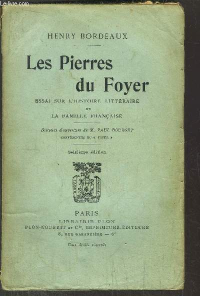 LES PIERRES DU FOYER - ESSAI SUR L'HISTOIRE LITTERAIRE DE LA FAMILLE FRANCAISE