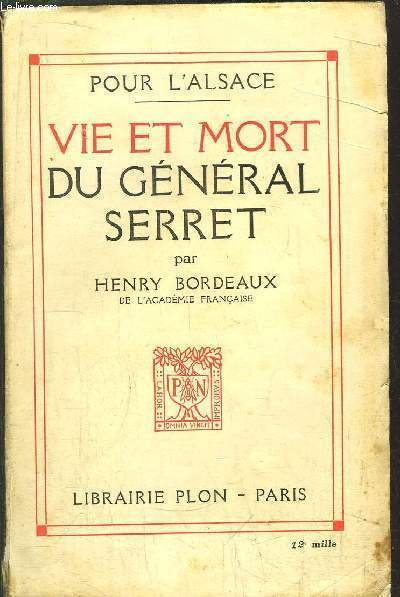 POUR ALSACE - VIE ET MORAL DU GENERAL SERRET