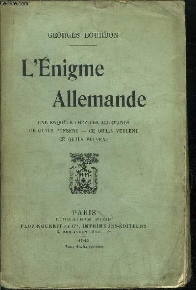 L'ENIGME ALLEMANDE / UNE ENQUETE CHEZ LES ALLEMANDS - CE QU'ILS PENSENT - CE QU'ILS VEULENT - CE QU'ILS PEUVENT