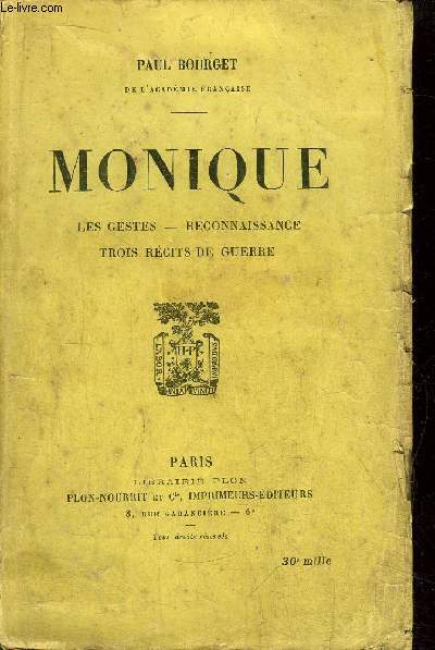 MONIQUE - LES GESTES - RECONNAISSANCE - TROIS RECITS DE GUERRE