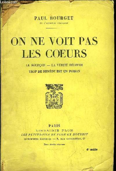 ON NE VOIT PAS LES COEURS - LE SOUPCON - LA VERITE DELIVRE - TROP DE REMEDE EST UN POISON