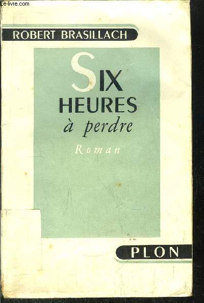 SIX HEURES A PERDRE