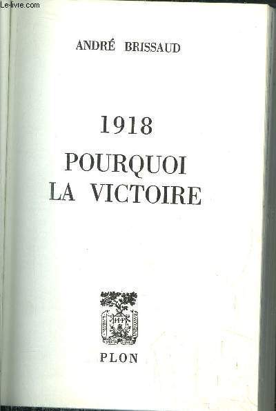 1918 POURQUOI LA VICTOIRE