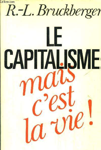 LE CAPITALISME - MAIS C'EST LA VIE !