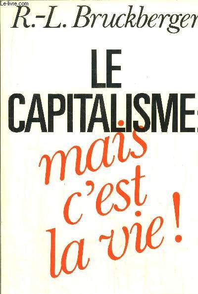 LE CAPITALISME : MAIS C'EST LA VIE !