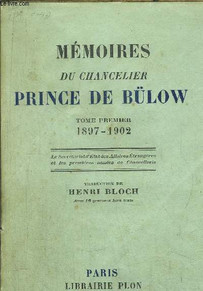 MEMOIRES DU CHANCELIER PRINCE DE BULOW - TOME I - 1897-1902