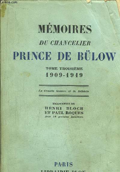 MEMOIRES DU CHANCELIER PRINCE DE BULOW - TOME III - 1909-1919