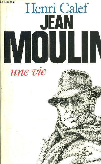 JEAN MOULIN UNE VIE