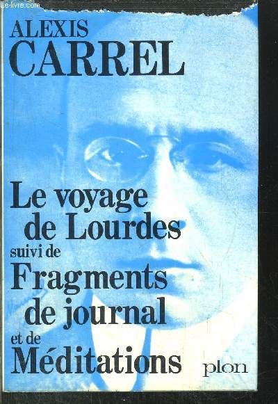 LE VOYAGE DE LOURDES SUIVI DE FRAGEMENTS DE JOURNAL ET DE MEDITATIONS