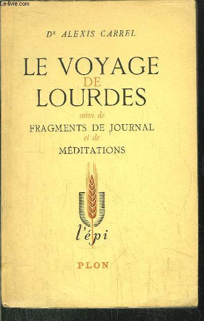 LE VOYAGE DE LOURDES SUIVI DE FRAGEMENTS DE JOURNAL ET DE MEDITATIONS