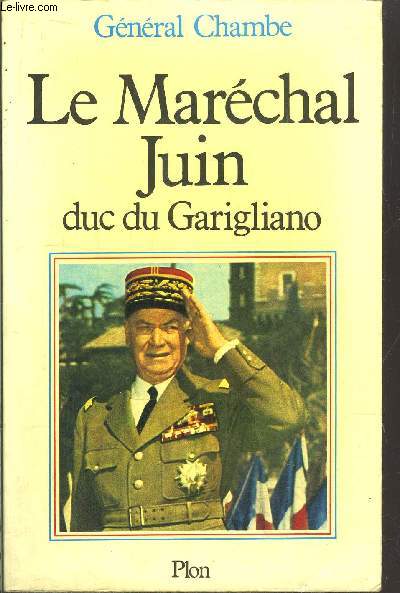 LE MARECHAL JUIN DUC DU GARIGLIANO