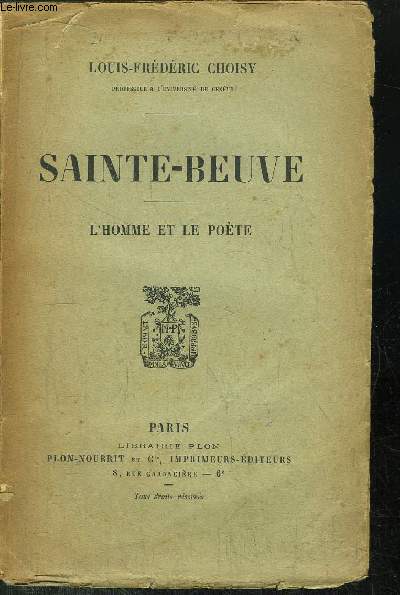 SAINTE-BEUVE - L'HOMME ET LE POETE