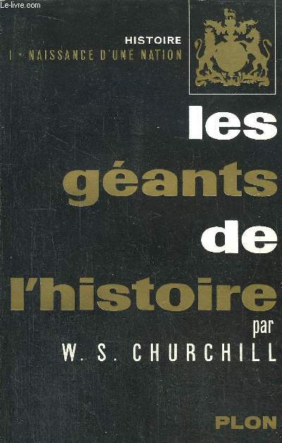 HISTOIRE - TOME I - LES GEANTS DE L'HISTOIRE