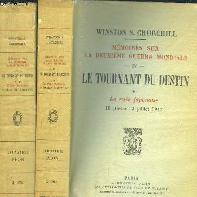 MEMOIRES SUR LA DEUXIEME GUERRE MONDIALE - 2 VOLUMES - TOME IV - 1ER ET 2EME PARTIES - LE TOURNANT DU DESTIN - LA RUEE JAPONAISE 18 JANVIER-3JUILLET 1942 / L'AFRIQUE SAUVEE 4 JUILLET 1942-5 JUIN 1943