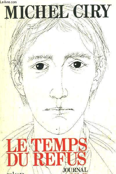 LE TEMPS DU REFUS - JOURNAL 1968-69