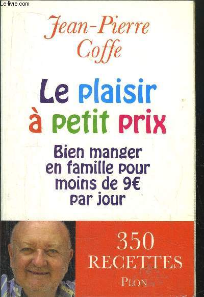 LE PLAISIR A PETIT PRIX - BIEN MANGER EN FAMILLE POUR MOINS DE 9 EUROS PAR JOUR