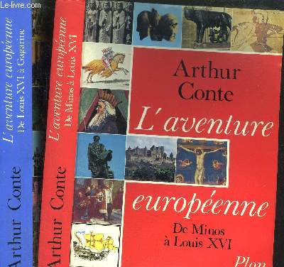 L'AVENTURE EUROPEENNE - 2 VOLUMES - TOME I+II - DE MINOS A LOUIS XVI - DE LOUIS XVI A GAGARINE