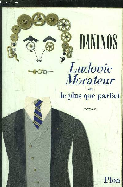 LUDOVIC MORATEUR OU LE PLUS QUE PARFAIT