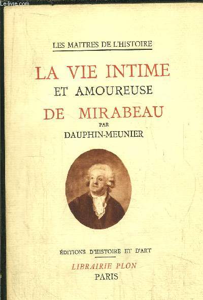 LA VIE INTIME ET AMOUREUSE DE MIRABEAU