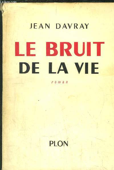 LE BRUIT DE LA VIE