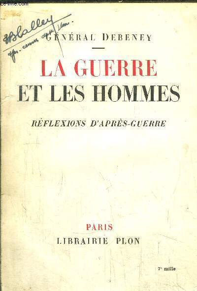 LA GUERRE ET LES HOMMES - REFLEXIONS D'APRES-GUERRE