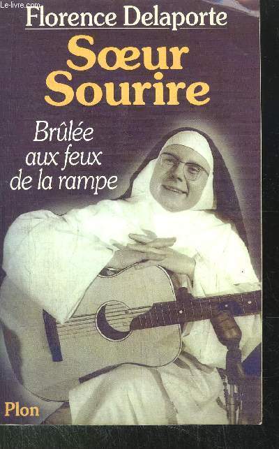SOEUR SOURIRE - BRULEE AUX FEUX DE LA RAMPE