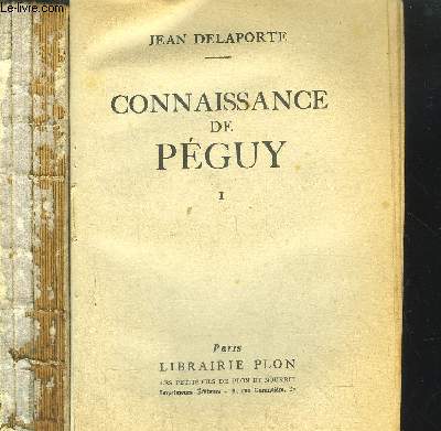 CONNAISSANCE DE PEGUY - 2 VOLUMES - TOME I+II