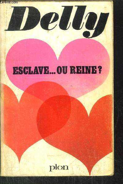 ESCLAVE... OU REINE ?