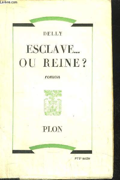 ESCLAVE... OU LA REINE ?