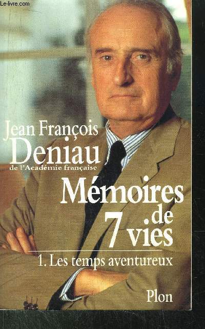 MEMOIRES DE 7 VIES - TOME I - LES TEMPS AVENTUREUX