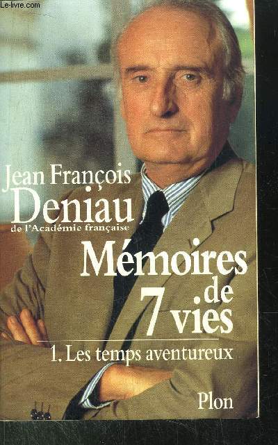 MEMOIRES DE 7 VIES - TOME I - LES TEMPS AVENTUREUX