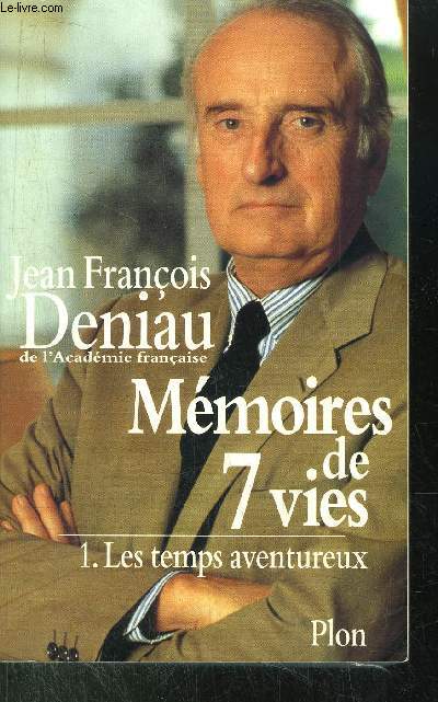 MEMOIRES DE 7 VIES - TOME I - LES TEMPS AVENTUREUX