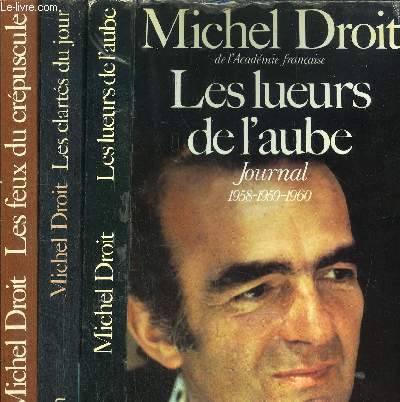 JOURNAL - 3 VOLUMES - TOME I+II+III / LES LUEURS DE L'AUBE 1958-1959-1960 / LES CLARTES DU JOUR 1963-1964-1965 /-LES FEUX DU CREPUSCULE 1968-1969-1970