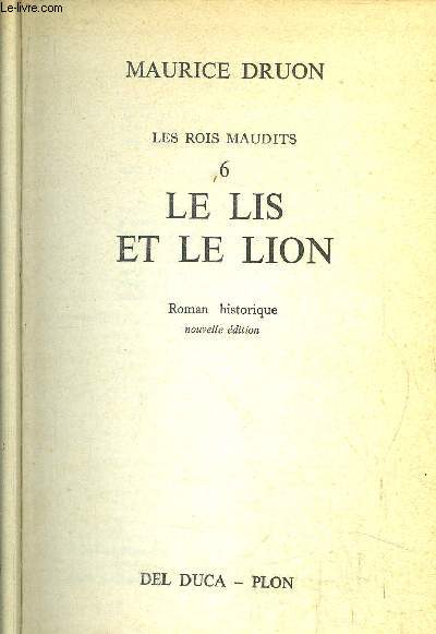 LES ROIS MAUDITS - TOME VI - LE LIS ET LE LION