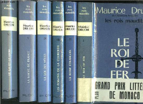 LE ROI MAUDITS - 6 VOLUMES - TOME I+II+III+IV+V+VI - LE ROI DE FER - LA REINE ETRANGLEE - LES POISONS DE LA COURONNE - LA LOI DES MALES - LA LOUVE DE FRANCE - LE LIS ET LE LION