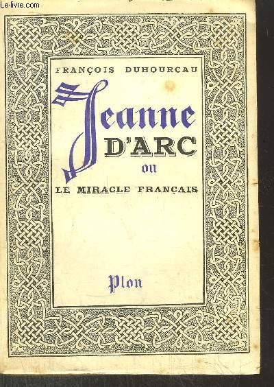 JEANNE D'ARC OU LE MIRACLE FRANCAIS