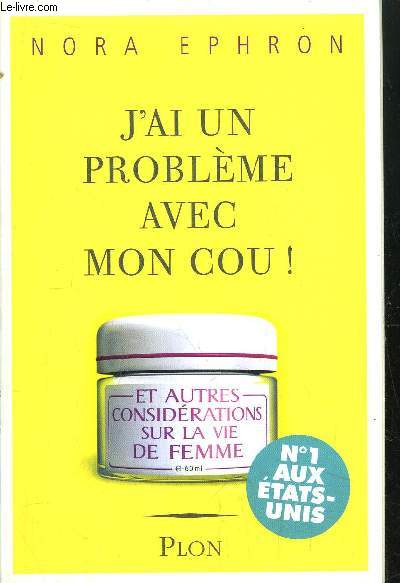 J'AI UN PROBLEME AVEC MON COU ! - ET AUTRES CONSIDERATIONS SUR LA VIE DE FEMME