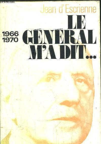LE GENERAL M'A DIT... 1966-1970