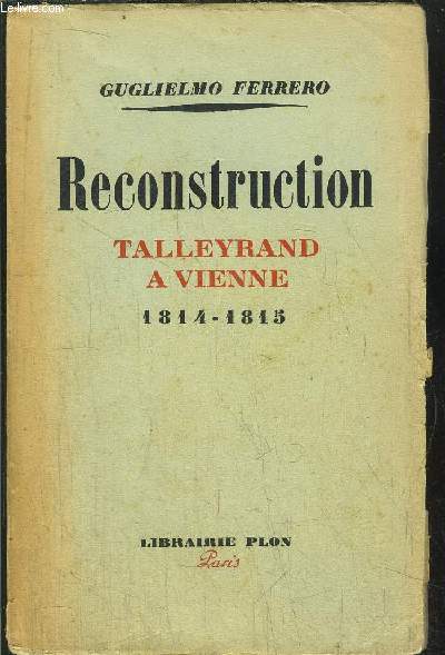 RECONSTRUCTION- TALLEYRAND A VIENNE - 1814-1815