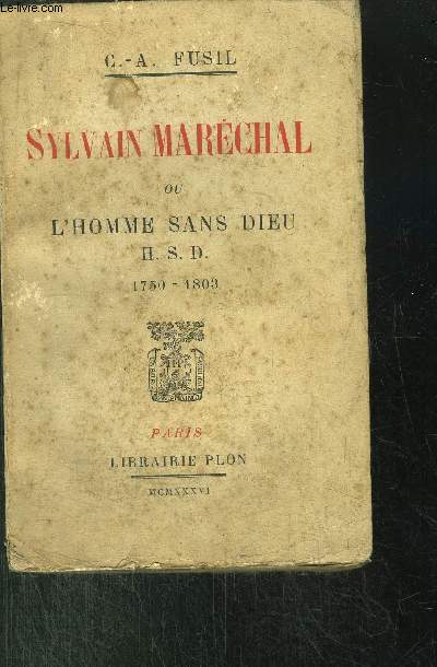 SYLVAIN MARCHAL OU L'HOMME SANS DIEU H. S. D. 1750-1803
