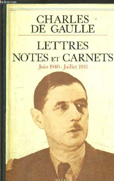 LETTRES NOTES ET CARNETS - JUIN 1940-JUILLET 1941