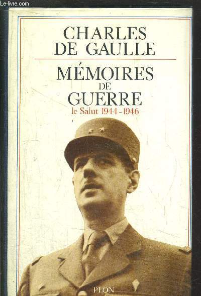 MEMOIRES DE GUERRE - TOME III - LE SALUT 1944-1946
