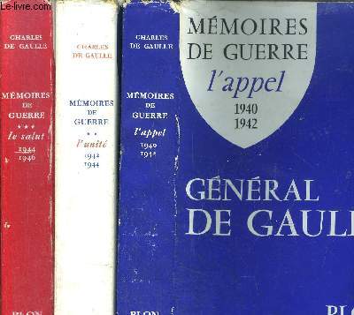 MEMOIRES DE GUERRE - 3 VOLUMES - TOME I+II+III / L'APPEL 1940-1942 / L'UNITE 1942-1944 / LE SALUT 1944-1946
