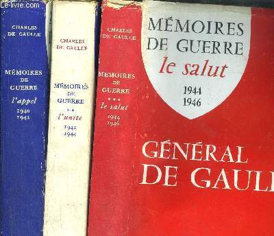 MEMOIRES DE GUERRE - 3 VOLUMES - TOME I+II+III - L'APPEL 1940-1942 / L'UNITE 1942-1944 / LE SALUT 1944-1946