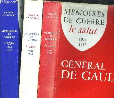 MEMOIRES DE GUERRE - 3 VOLUMES - TOME I+II+III - L'APPEL 1940-1942 / L'UNITE 1942-1944 / LE SALUT 1944-1946