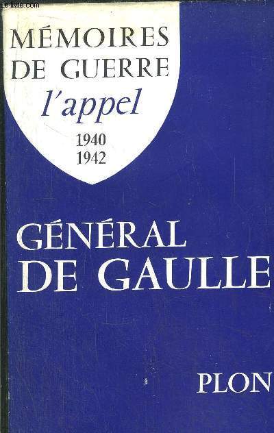 MEMOIRES DE GUERRE - L'APPEL 1904-1942