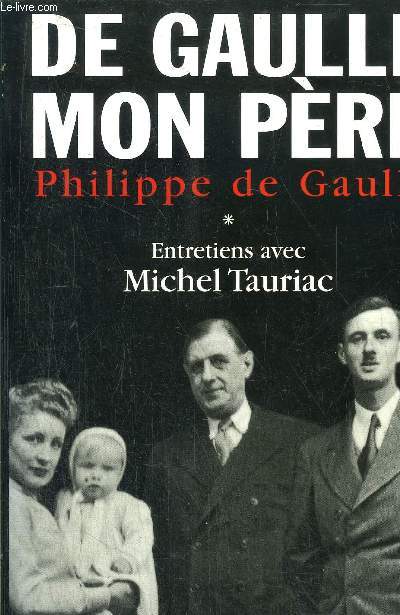 DE GAULLE MON PERE - TOME I