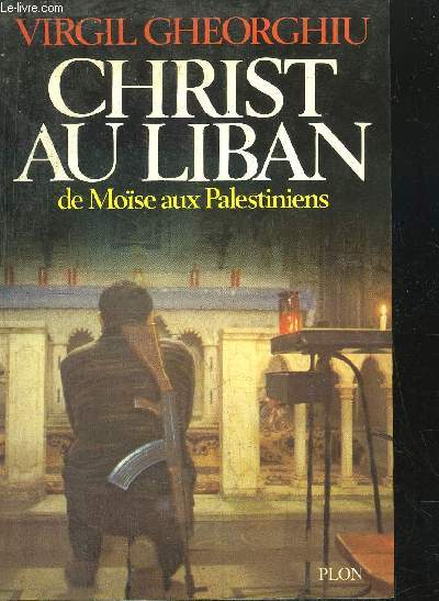 CHRIST AU LIBAN - DE MOISE AUX PALESTINIENS