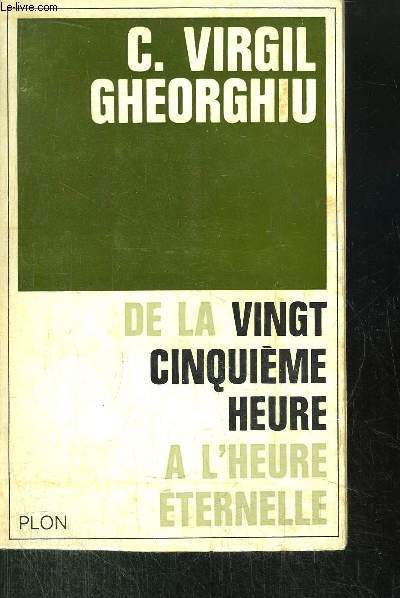 DE LA VINGT CINQUIEME HEURE A L'HEURE ETERNELLE